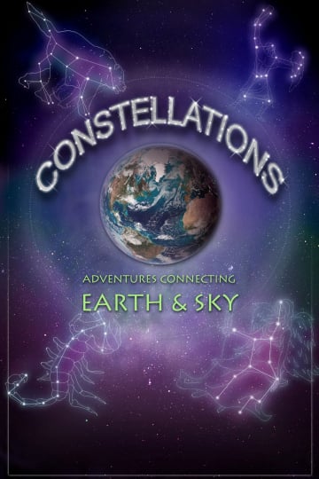 Constellations: Adventures Connecting Earth and Sky